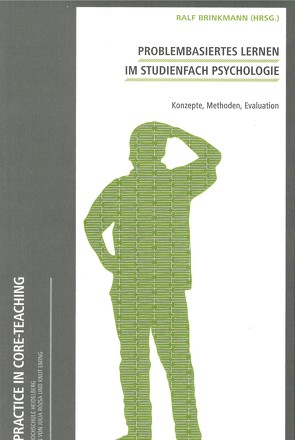 Problembasiertes Lernen im Studienfach Psychologie von Brinkmann,  Ralf, Diener,  Carsten, Garbade,  Sven, Hellweg,  Dennis, Konermann,  Tobias, Mühlfelder,  Manfred, Musolesi,  Frank, Neuthinger,  Willi, Schleidt,  Bettina, Sosnowsky-Waschek,  Nadia, Winterberg,  Jörg M.