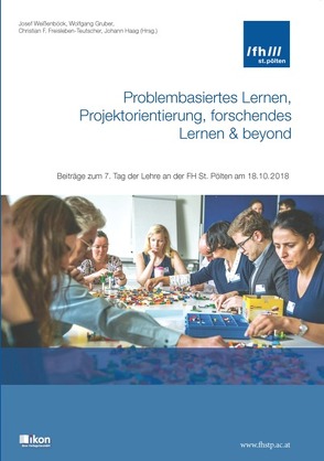 Problembasiertes Lernen, Projektorientierung, forschendes Lernen & beyond von Freisleben-Teutscher,  Chrsitian F., Gruber,  Wolfgang, Haag,  Johann, Weissenböck,  Josef