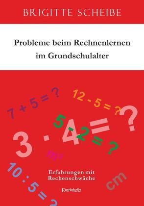 Probleme beim Rechnenlernen im Grundschulalter von Scheibe,  Brigitte