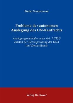 Probleme der autonomen Auslegung des UN-Kaufrechts von Sundermann,  Stefan