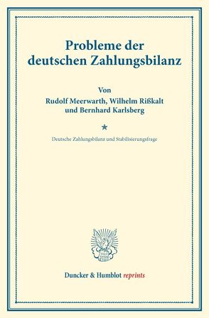 Probleme der deutschen Zahlungsbilanz. von Bonn,  Moritz Julius, Diehl,  Karl, Karlsberg,  Bernhard, Meerwarth,  Rudolf, Rißkalt,  Wilhelm, Somary,  Felix