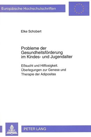 Probleme der Gesundheitsförderung im Kindes- und Jugendalter von Schobert,  Elke