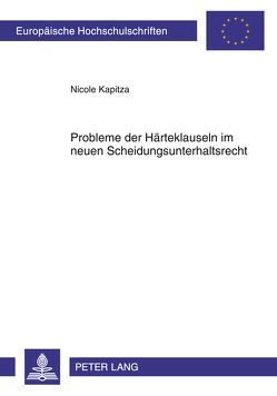 Probleme der Härteklauseln im neuen Scheidungsunterhaltsrecht von Kapitza,  Nicole