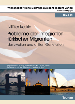 Probleme der Integration türkischer Migranten der zweiten und dritten Generation von Keskin,  Nilüfer