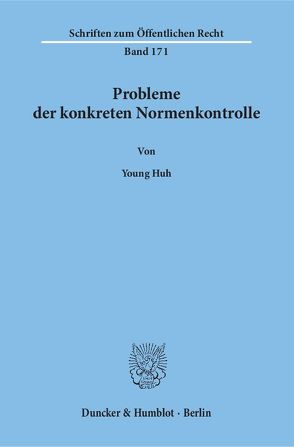 Probleme der konkreten Normenkontrolle, von Huh,  Young