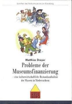 Probleme der Museumsfinanzierung von Dreyer,  Matthias, Hübl,  Lothar, Wiese,  Rolf