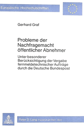 Probleme der Nachfragemacht öffentlicher Abnehmer von Graf,  Gerhard