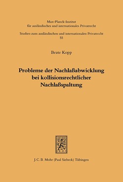 Probleme der Nachlaßabwicklung bei kollisionsrechtlicher Nachlaßspaltung von Kopp,  Beate