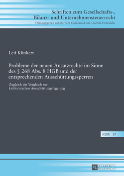 Probleme der neuen Ansatzrechte im Sinne des § 268 Abs. 8 HGB und der entsprechenden Ausschüttungssperren von Klinkert,  Leif