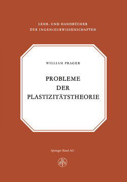 Probleme der Plastizitätstheorie von Prager