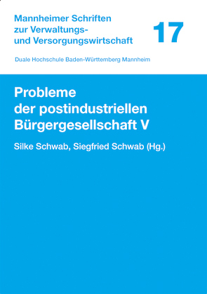 Probleme der postindustriellen Bürgergesellschaft V von Schwab,  Siegfried, Schwab,  Silke