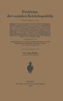 Probleme der sozialen Betriebspolitik von Arnhold,  C., Brauweiler,  R., Briefs,  Goetz, Landmann,  H., Lübbe,  E., Mars,  H., Otte,  B., Schenz,  O., Schomerus,  F., Winschuh,  J., Woldt,  R.