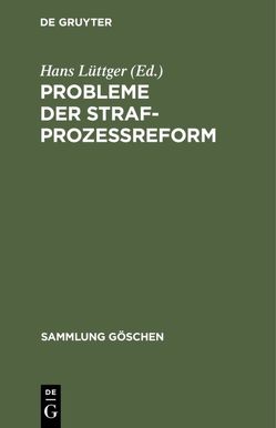 Probleme der Strafprozeßreform von Duennebier,  Hanns, Jescheck,  Hans-Heinrich, Lüttger,  Hans, Peters,  Karl, Roxin,  Claus, Tröndle,  Herbert