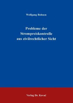 Probleme der Strompreiskontrolle aus zivilrechtlicher Sicht von Bohnen,  Wolfgang