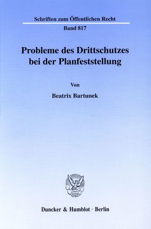 Probleme des Drittschutzes bei der Planfeststellung. von Bartunek,  Beatrix