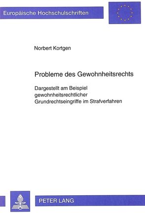 Probleme des Gewohnheitsrechts von Kortgen,  Norbert