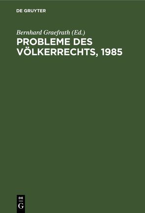 Probleme des Völkerrechts, 1985 von Graefrath,  Bernhard