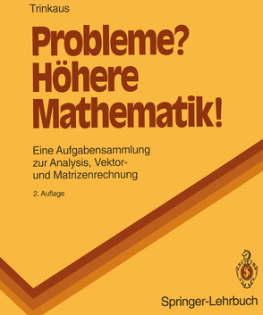 Probleme? Höhere Mathematik! von Trinkaus,  Hans L.