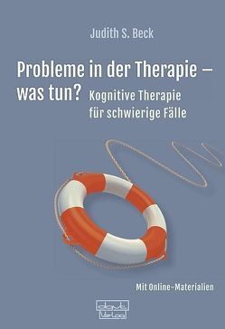 Probleme in der Therapie – was tun? von Beck,  Aaron T., Beck,  Judith S.