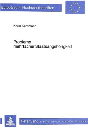 Probleme mehrfacher Staatsangehörigkeit von Kammann-Klippstein,  Karin