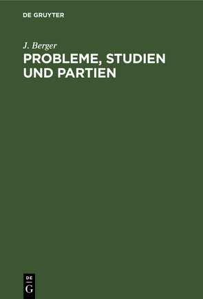 Probleme, Studien und Partien von Berger,  J