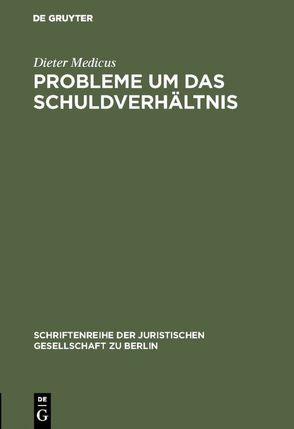 Probleme um das Schuldverhältnis von Medicus,  Dieter