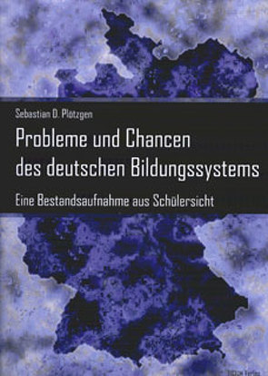 Probleme und Chancen des deutschen Bildungssystems von Plötzgen,  Sebastian D