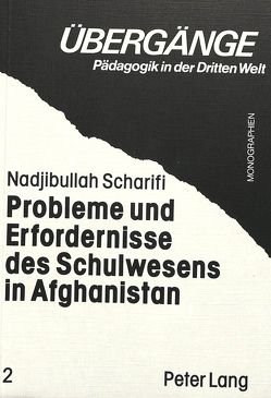 Probleme und Erfordernisse des Schulwesens in Afghanistan von Scharifi,  Nadjibullah