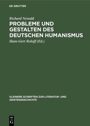 Probleme und Gestalten des deutschen Humanismus von Newald,  Richard, Roloff,  Hans-Gert