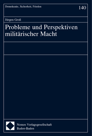 Probleme und Perspektiven militärischer Macht von Groß,  Jürgen