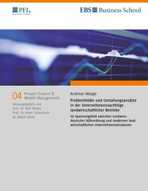 Problemfelder und Gestaltungsansätze in der Unternehmensnachfolge landwirtschaftlicher Betriebe im Spannungsfeld zwischen nordwestdeutscher Höfeordnung und modernen landwirtschaftlichen Unternehmensstrukturen von Jakob,  Ralph, Maage,  Andreas, Schaubach,  Peter, Tilmes,  Rolf