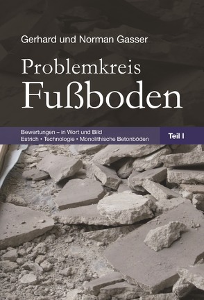 Problemkreis Fußboden – Teil 1 von Gasser,  Gerhard und Norman