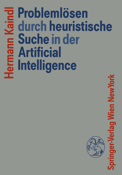 Problemlösen durch heuristische Suche in der Artificial Intelligence von Kaindl,  Hermann