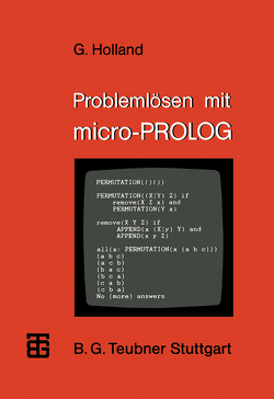 Problemlösen mit micro-PROLOG von Holland,  Gerhard