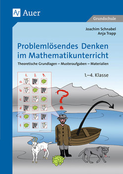 Problemlösendes Denken im Mathematikunterricht von Schnabel,  Joachim, Trapp,  Anja