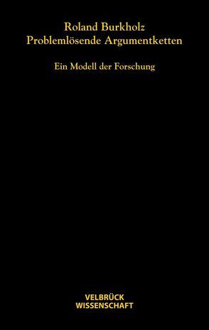 Problemlösende Argumentketten von Burkholz,  Roland