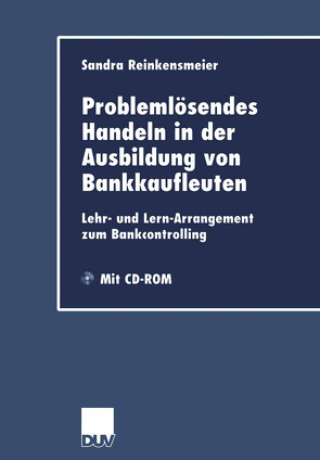 Problemlösendes Handeln in der Ausbildung von Bankkaufleuten von Reinkensmeier,  Sandra