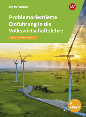 Problemorientierte Einführung in die Volkswirtschaftslehre von Lüpertz,  Viktor, Steinhart,  Annelore, Wachter,  Klaus