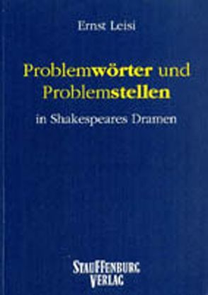 Problemwörter und Problemstellen in Shakespeares Dramen / Problemwörter und Problemstellen in Shakespeares Dramen von Leisi,  Ernst