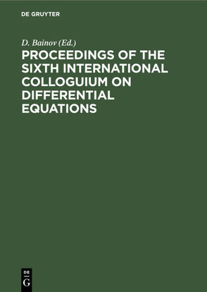 Proceedings of the Sixth International Colloguium on Differential Equations von Bainov,  D.