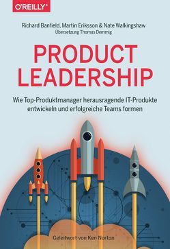 Product Leadership von Banfield,  Richard, Demmig,  Thomas, Eriksson,  Martin, Norton,  Ken, Walkingshaw,  Nate