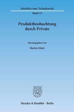 Produktbeobachtung durch Private. von Eifert,  Martin