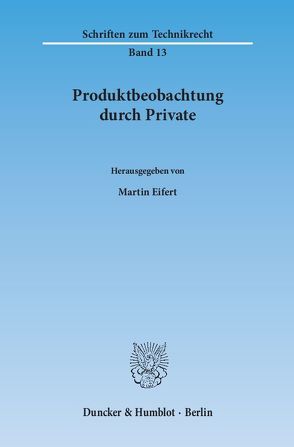 Produktbeobachtung durch Private. von Eifert,  Martin