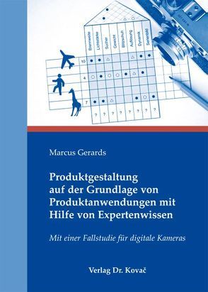 Produktgestaltung auf der Grundlage von Produktanwendungen mit Hilfe von Expertenwissen von Gerards,  Marcus