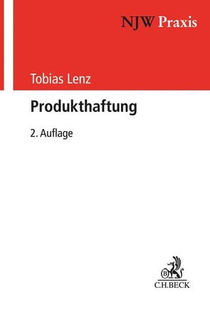 Produkthaftung von Janßen,  Ellen, Klindt,  Thomas, Lenz,  Stefanie, Lenz,  Tobias, Weitzel,  Mike