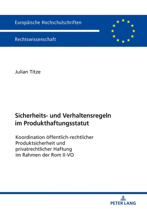 Sicherheits- und Verhaltensregeln im Produkthaftungsstatut von Titze,  Julian