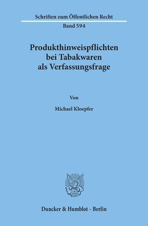 Produkthinweispflichten bei Tabakwaren als Verfassungsfrage. von Kloepfer,  Michael