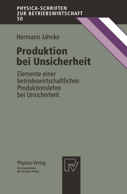 Produktion bei Unsicherheit von Jahnke,  Hermann