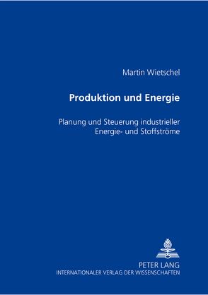 Produktion und Energie von Wietschel,  Martin