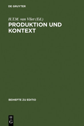 Produktion und Kontext von van Vliet,  H.T.M.